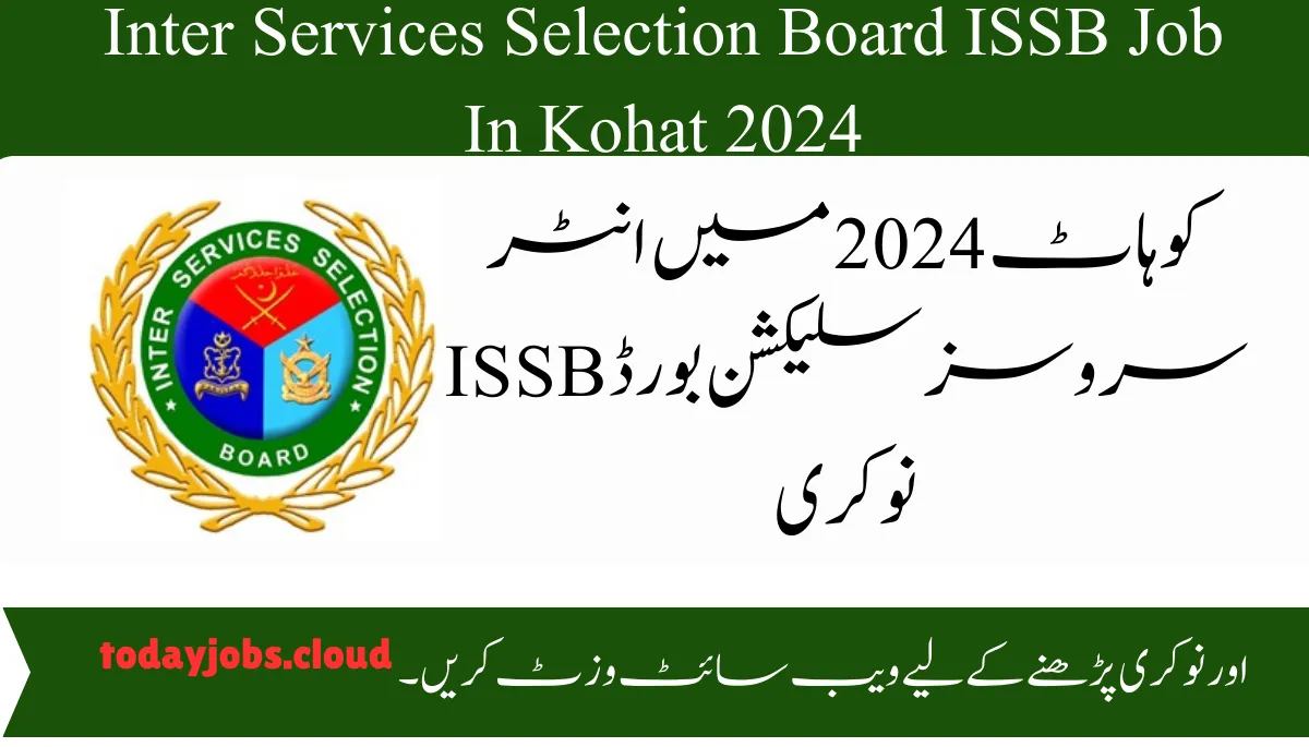 Inter Services Selection Board ISSB Job In Kohat 2024